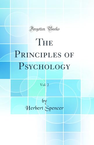 The Principles of Psychology, Vol. 2 (Classic Reprint)
