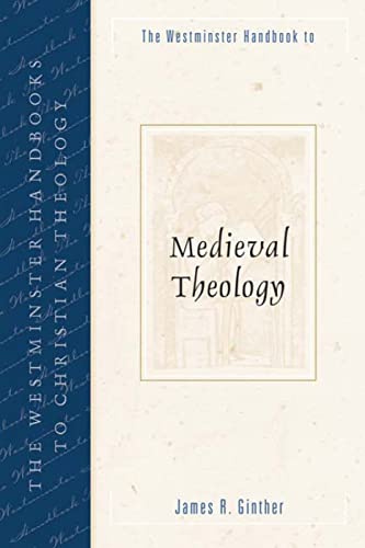 The Westminster Handbook to Medieval Theology