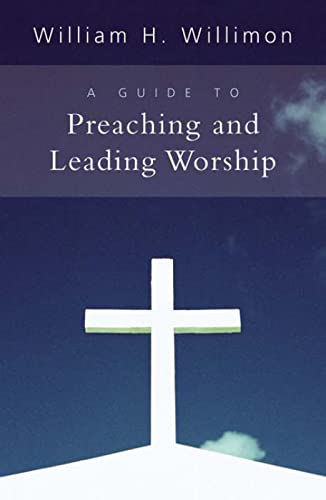 A Guide to Preaching and Leading Worship