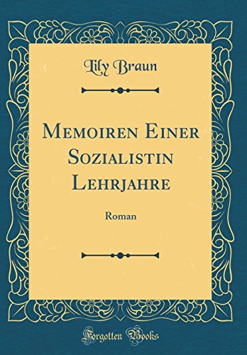 Memoiren Einer Sozialistin Lehrjahre: Roman (Classic Reprint)