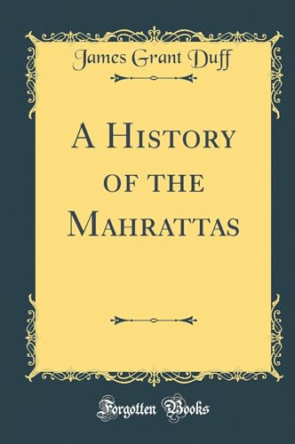 A History of the Mahrattas (Classic Reprint)