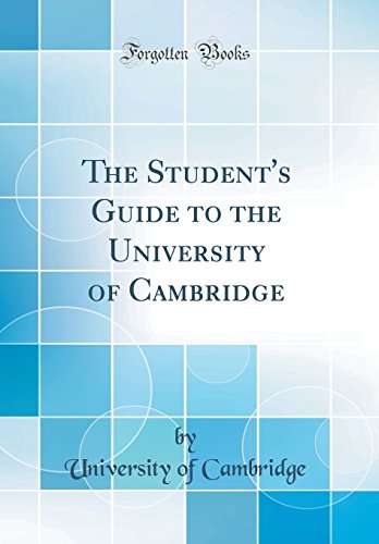 The Student's Guide to the University of Cambridge (Classic Reprint)