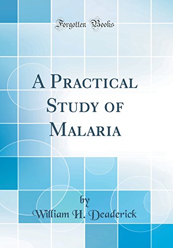 A Practical Study of Malaria (Classic Reprint)