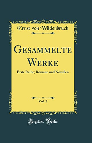 Gesammelte Werke, Vol. 2: Erste Reihe; Romane und Novellen (Classic Reprint)
