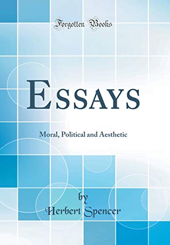 Essays: Moral, Political and Aesthetic (Classic Reprint)