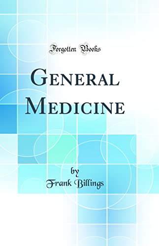 General Medicine (Classic Reprint)