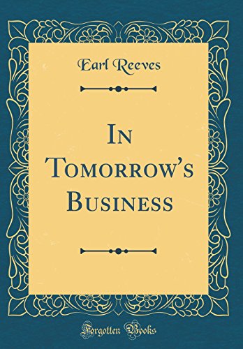 In Tomorrow's Business (Classic Reprint)