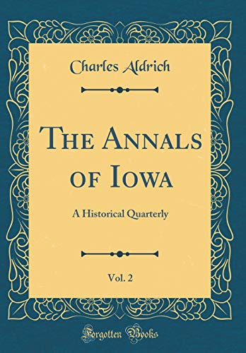 The Annals of Iowa, Vol. 2: A Historical Quarterly (Classic Reprint)