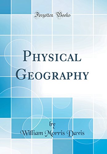 Physical Geography (Classic Reprint)