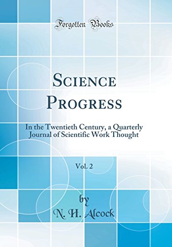 Science Progress, Vol. 2: In the Twentieth Century, a Quarterly Journal of Scientific Work Thought (Classic Reprint)