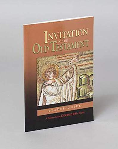 Disciple Short Term Bible Study - Invitation to the Old Testament - Leader Guide