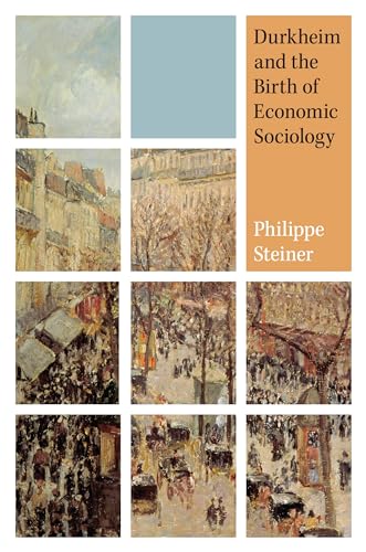 Durkheim and the Birth of Economic Sociology