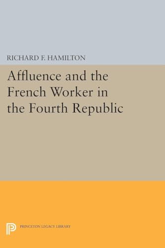 Affluence and the French Worker in the Fourth Republic