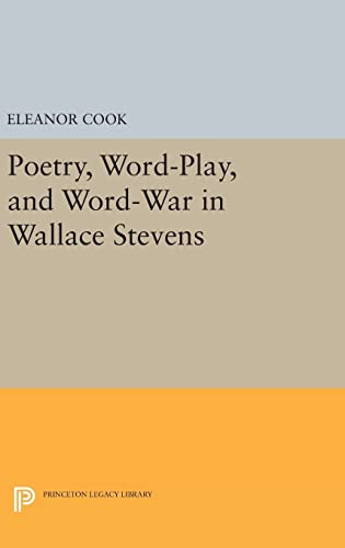 Poetry, Word-Play, and Word-War in Wallace Stevens