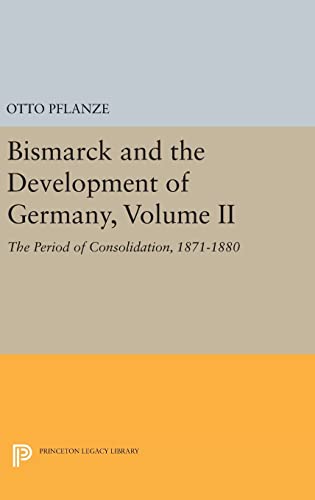 Bismarck and the Development of Germany, Volume II