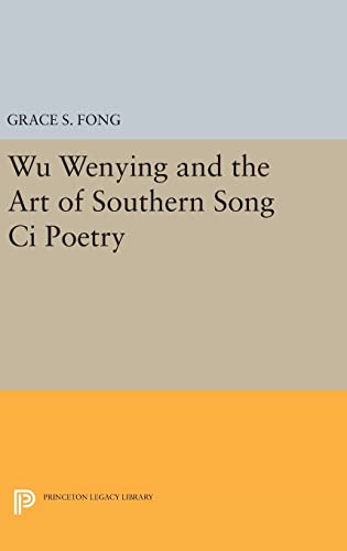 Wu Wenying and the Art of Southern Song Ci Poetry