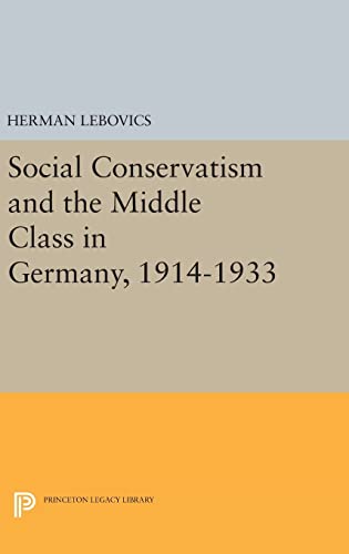 Social Conservatism and the Middle Class in Germany, 1914-1933