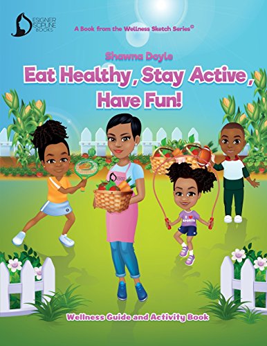 Eat Healthy, Stay Active, Have Fun!