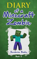 Diary of a Minecraft Zombie Book 5