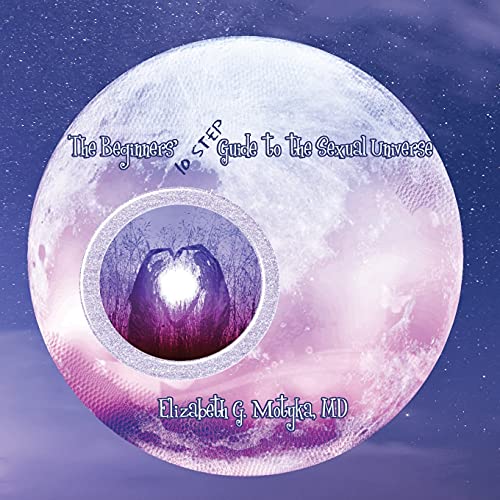 The Beginners' 10 Step Guide to the Sexual Universe