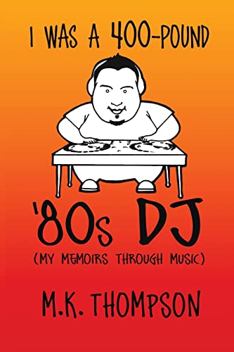 I Was A 400-pound '80s DJ