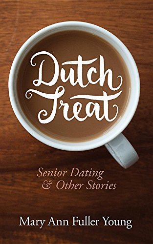 Dutch Treat, Senior Dating and Other Stories