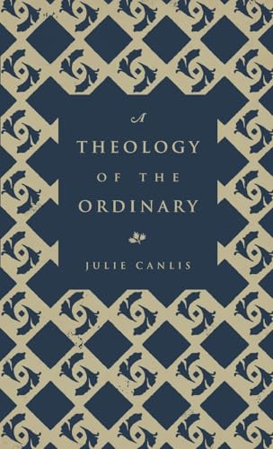 A Theology of the Ordinary