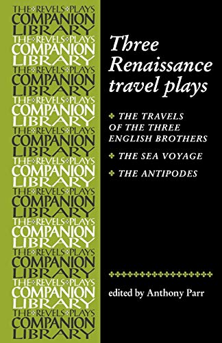 Three Renaissance Travel Plays