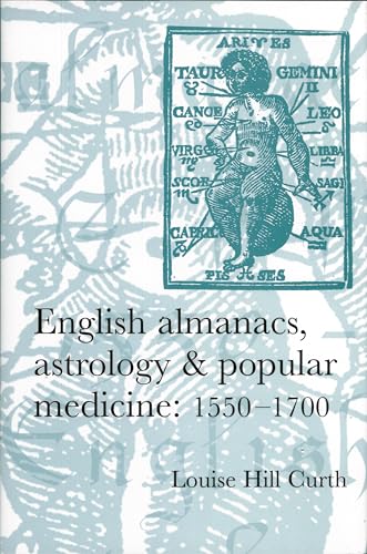 English almanacs, astrology and popular medicine, 1550-1700