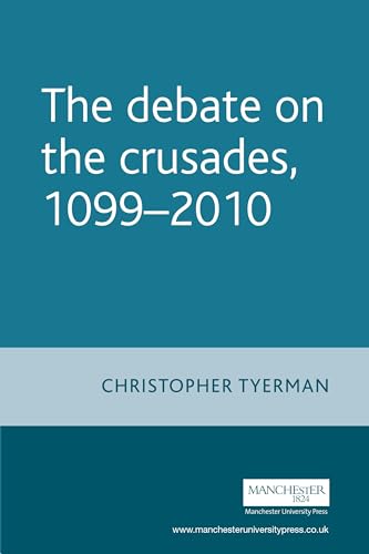 The Debate on the Crusades, 1099-2010