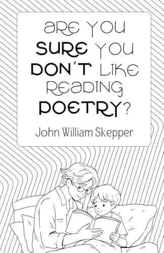 Are You Sure You Don't Like Reading Poetry?