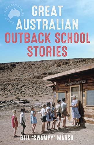 GREAT AUSTRALIAN OUTBACK SCHOOL STORIES
