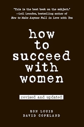 How to Succeed with Women, Revised and Updated