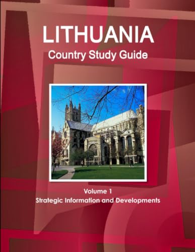 Lithuania Country Study Guide Volume 1 Strategic Information and Developments