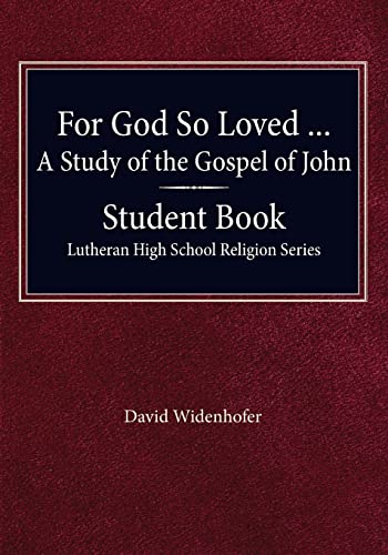 For God so Loved - A Study of the Gospel of John, Student Book
