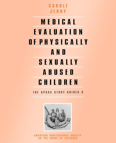 Medical Evaluation of Physically and Sexually Abused Children