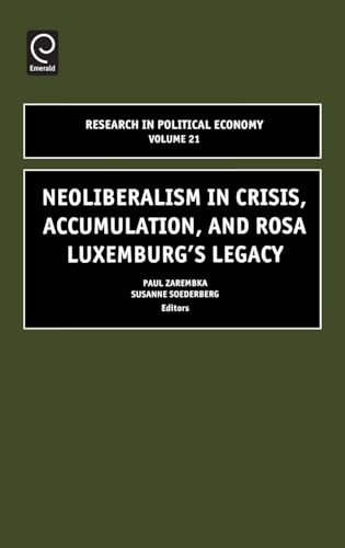 Neoliberalism in Crisis, Accumulation, and Rosa Luxemburg's Legacy