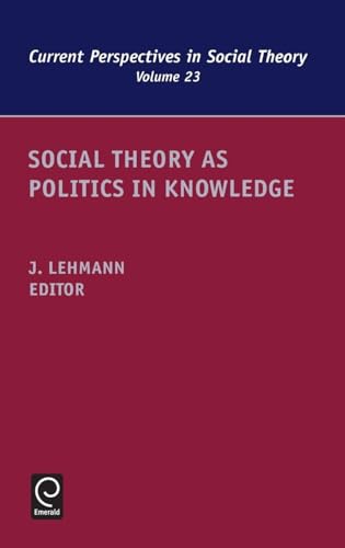 Social Theory as Politics in Knowledge