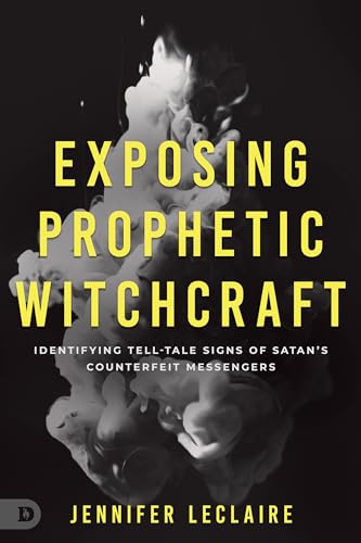 Exposing Prophetic Witchcraft