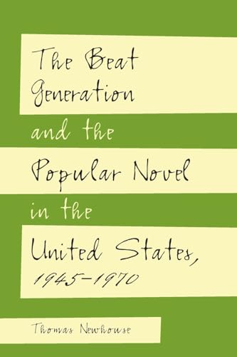 The Beat Generation and the Popular Novel in the United States, 1945-1970