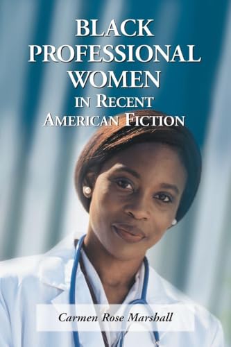 Black Professional Women in Recent American Fiction