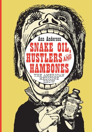 Snake Oil, Hustlers and Hambones