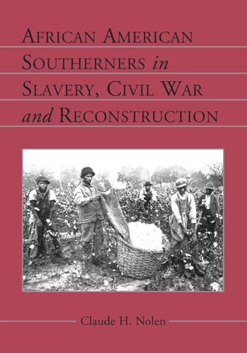 African American Southerners in Slavery, Civil War and Reconstruction