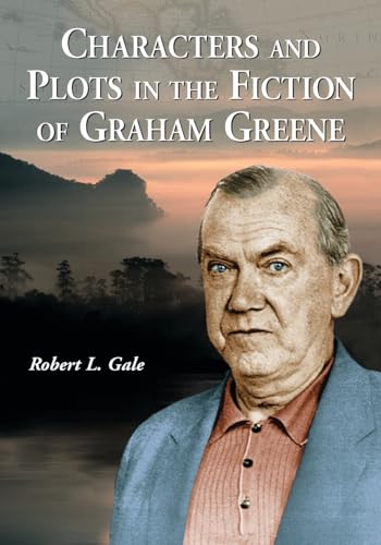 Characters and Plots in the Fiction of Graham Greene