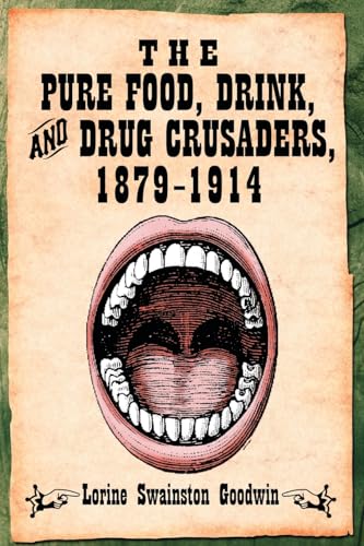 The Pure Food, Drink, and Drug Crusaders, 1879-1914