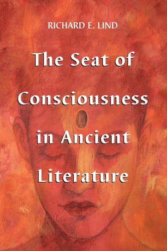 The Seat of Consciousness in Ancient Literature