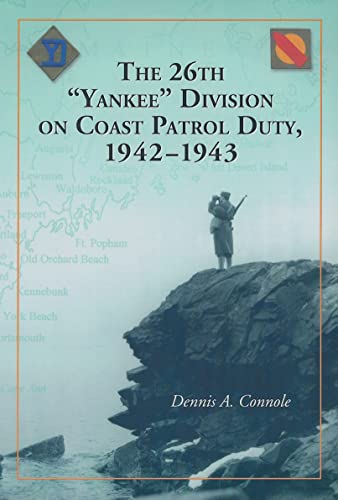 The 26th 'Yankee' Division on Coast Patrol Duty, 1942-1943