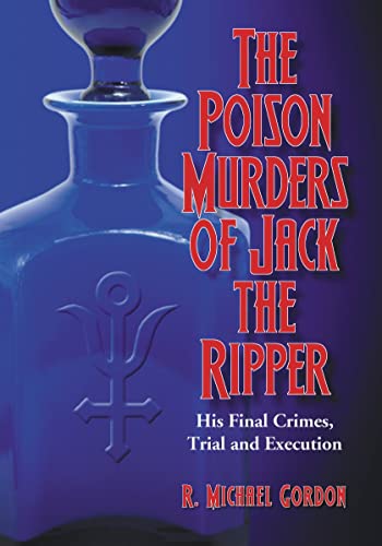 The Poison Murders of Jack the Ripper