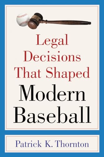 Legal Decisions That Shaped Modern Baseball