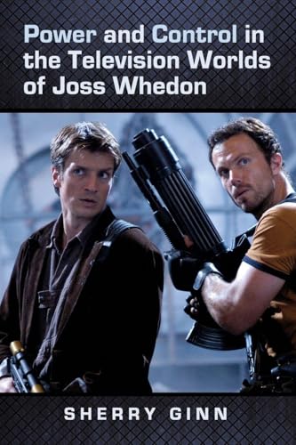 Power and Control in the Television Worlds of Joss Whedon